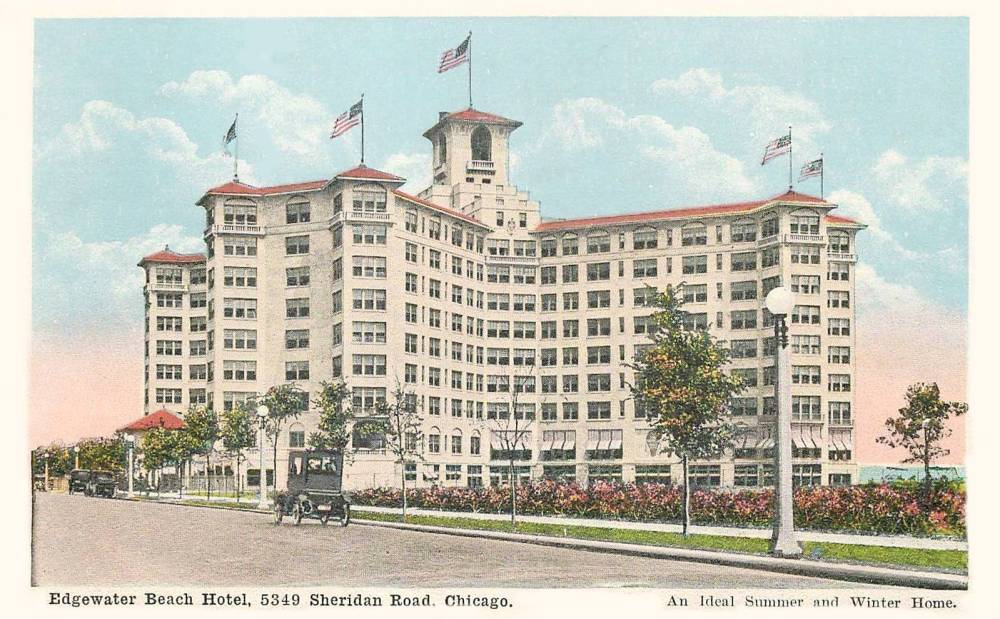 POSTCARD - CHICAGO - EDGEWATER BEACH HOTEL - 5349 SHERIDAN ROAD - IDEAL SUMMER AND WINTER - TINTED - EARLY