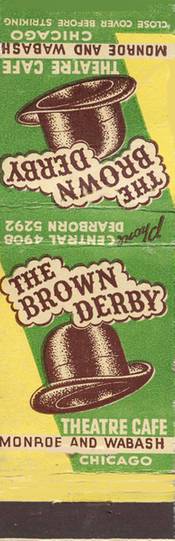 MATCHBOOK - CHICAGO - THE BROWN DERBY - THEATRE CAFE - MONROE AND WABASH