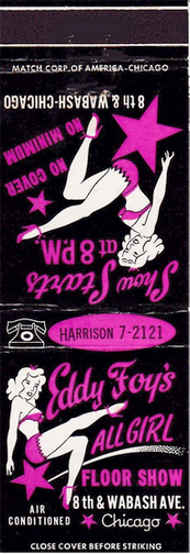 MATCHBOOK - CHICAGO - EDDY FOY'S ALL GIRL FLOOR SHOW - 8TH AND WABASH