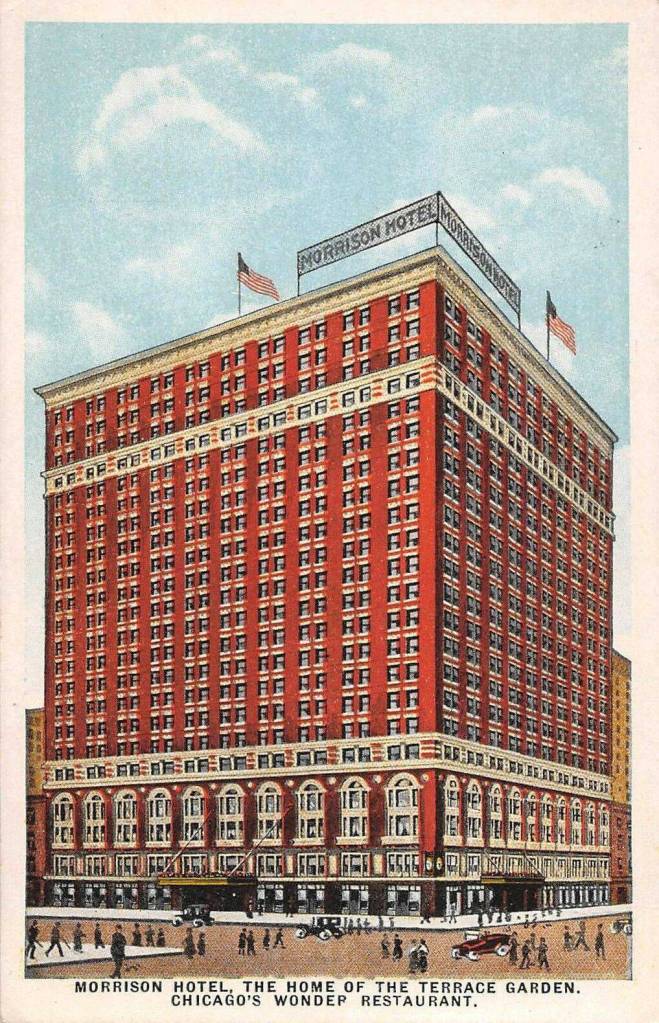 POSTCARD - CHICAGO - MORRISON HOTEL - MADISON AND CLARK - THREE-QUARTERS STREET VIEW - HOME OF THE TERRACE GARDEN WONDER RESTAURANT- OPENED 1925